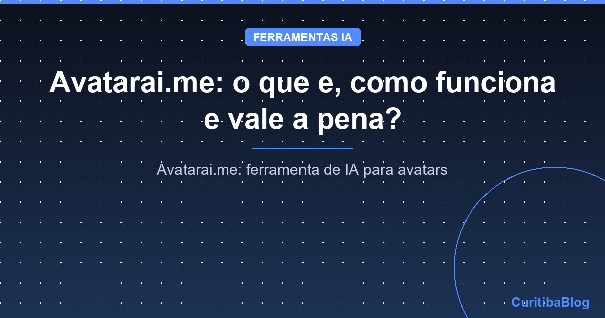 Avatarai.me: o que e, como funciona e vale a pena?