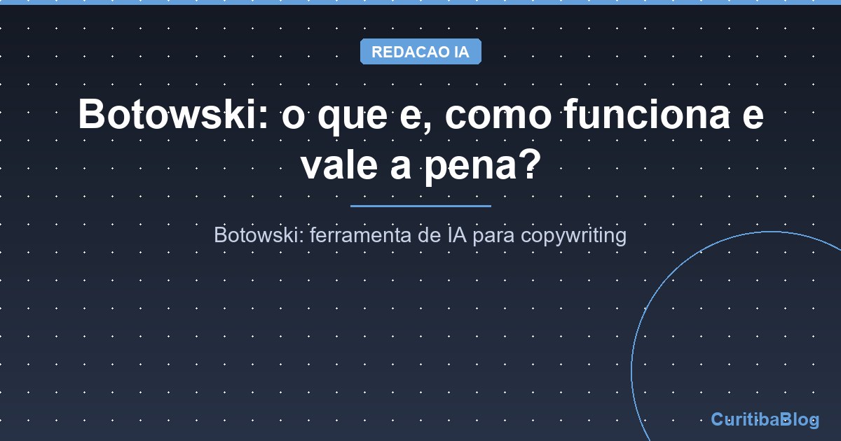 Botowski: o que e, como funciona e vale a pena?