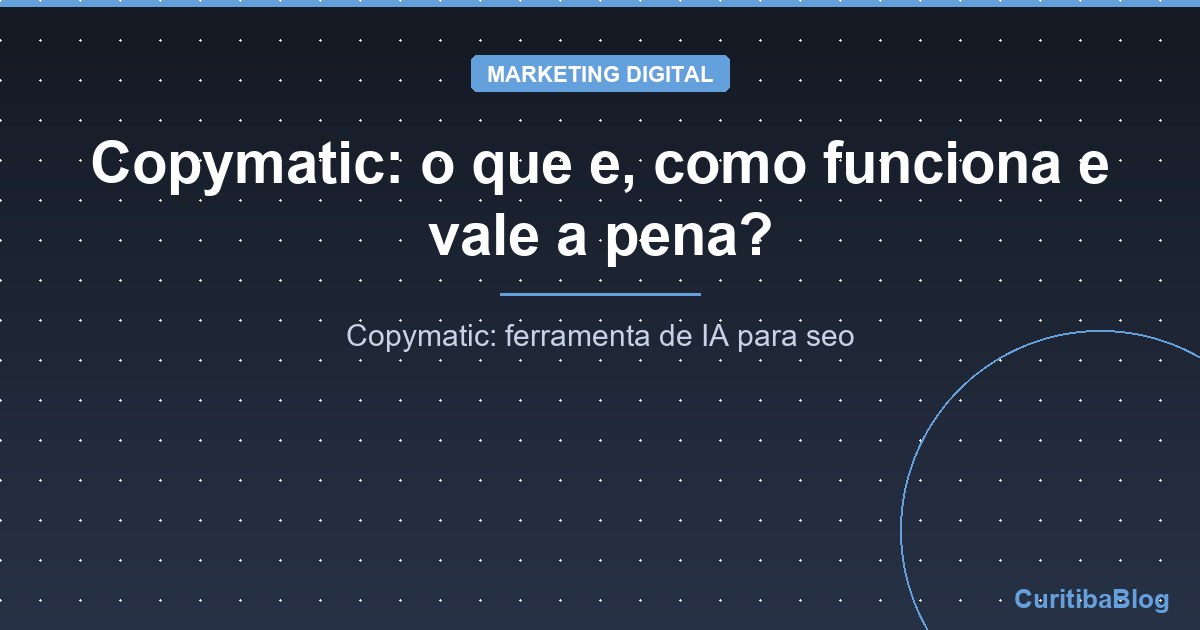 Copymatic: o que e, como funciona e vale a pena?
