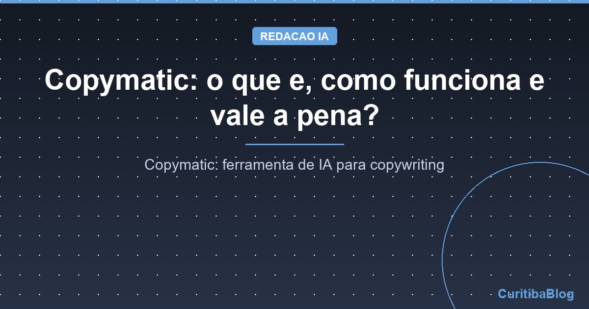 Copymatic: o que e, como funciona e vale a pena?