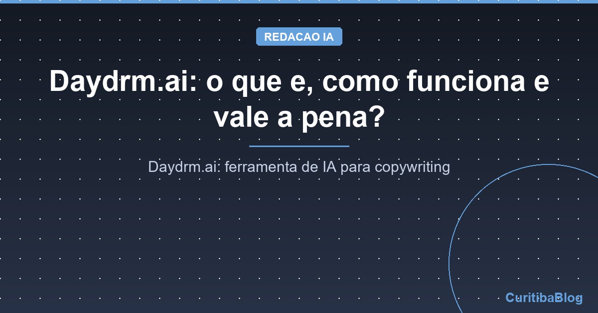 Daydrm.ai: o que e, como funciona e vale a pena?