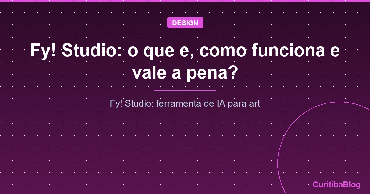 Fy! Studio: o que e, como funciona e vale a pena?