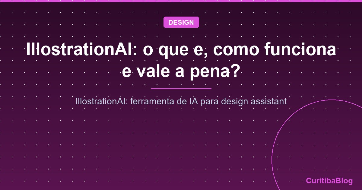 IllostrationAI: o que e, como funciona e vale a pena?