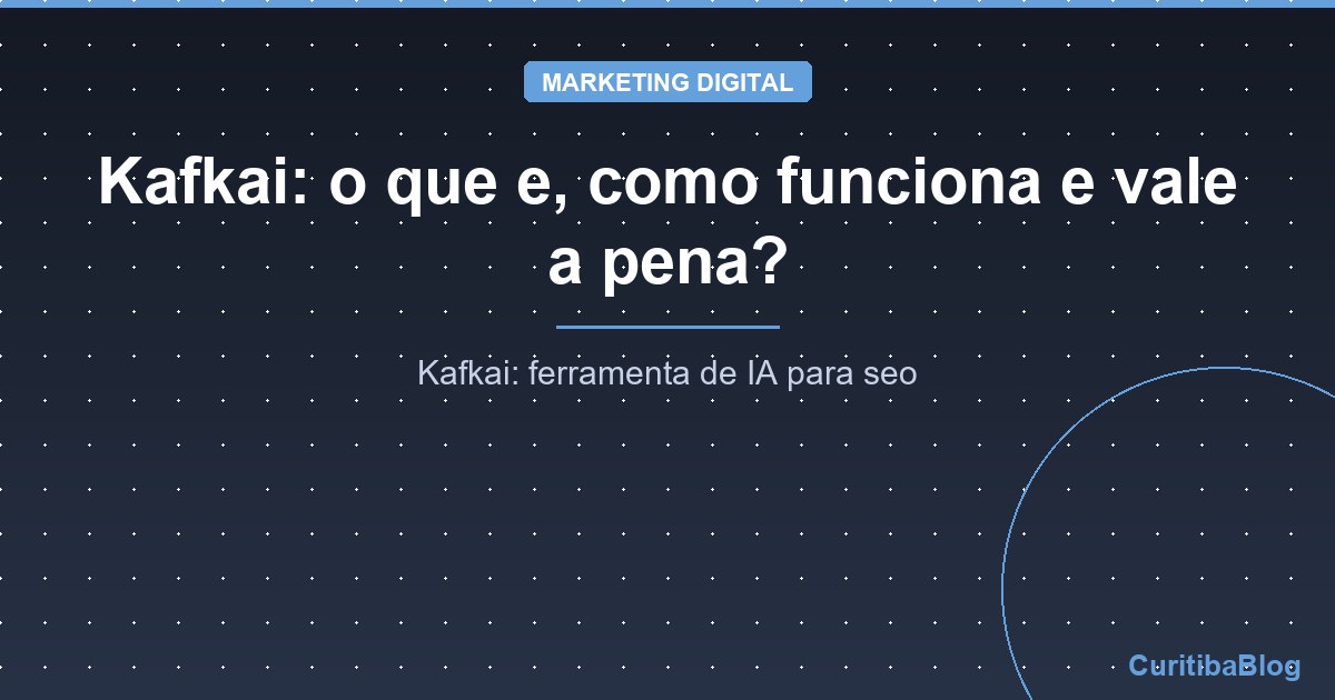 Kafkai: o que e, como funciona e vale a pena?