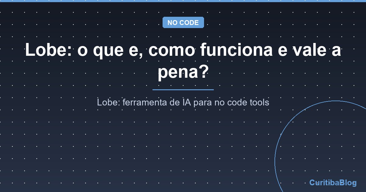 Lobe: o que e, como funciona e vale a pena?