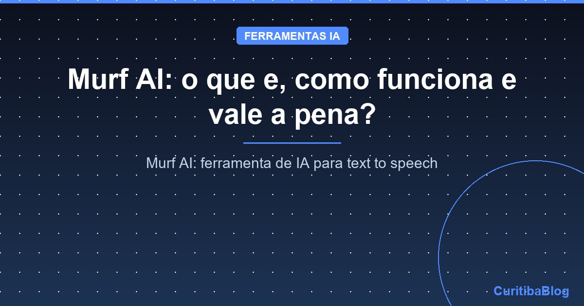 Murf AI: o que e, como funciona e vale a pena?