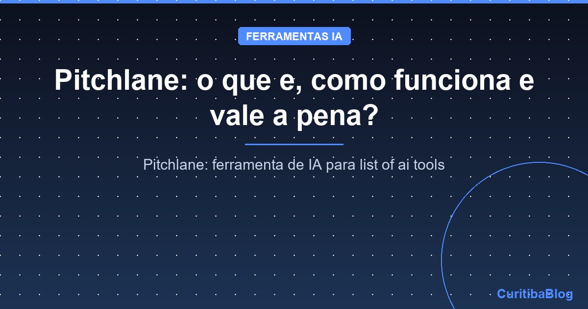 Pitchlane: o que e, como funciona e vale a pena?
