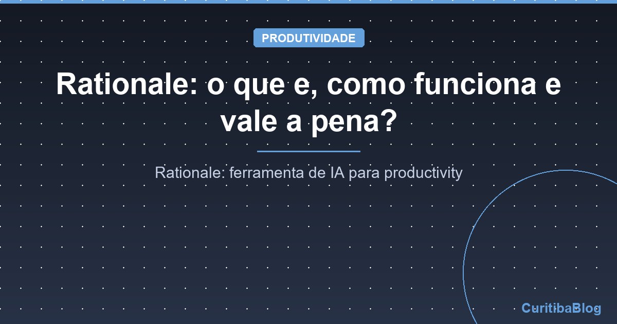 Rationale: o que e, como funciona e vale a pena?