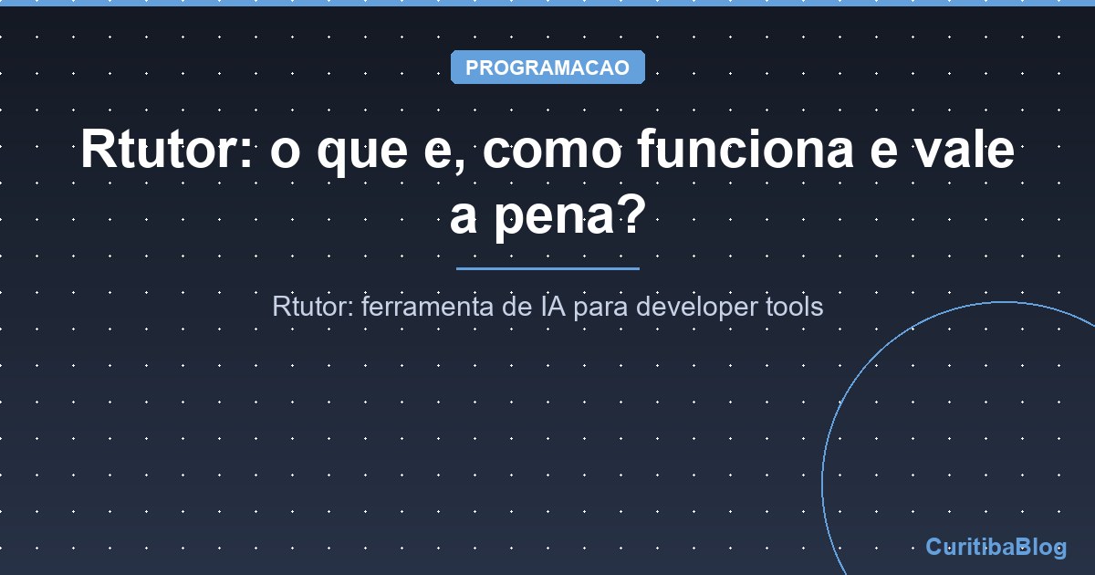 Rtutor: o que e, como funciona e vale a pena?