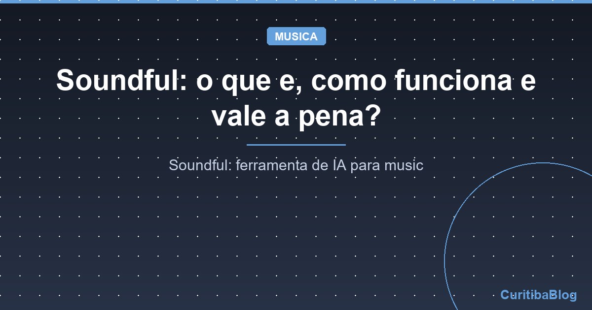 Soundful: o que e, como funciona e vale a pena?
