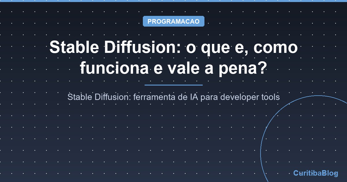 Stable Diffusion: o que e, como funciona e vale a pena?