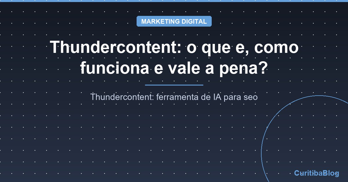Thundercontent: o que e, como funciona e vale a pena?
