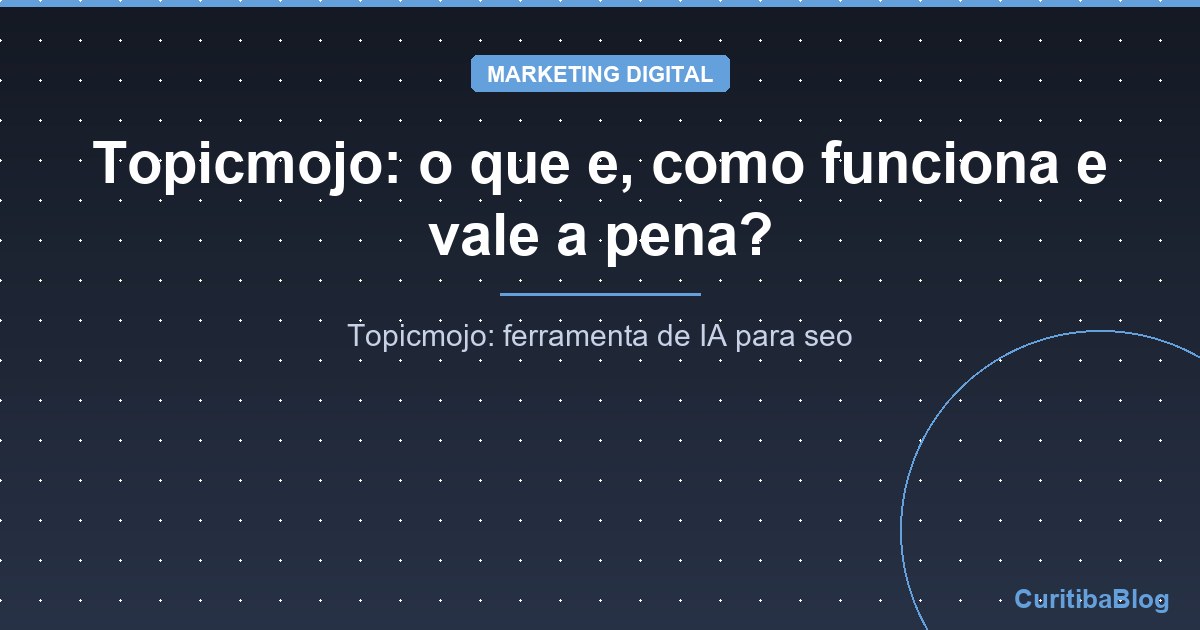 Topicmojo: o que e, como funciona e vale a pena?