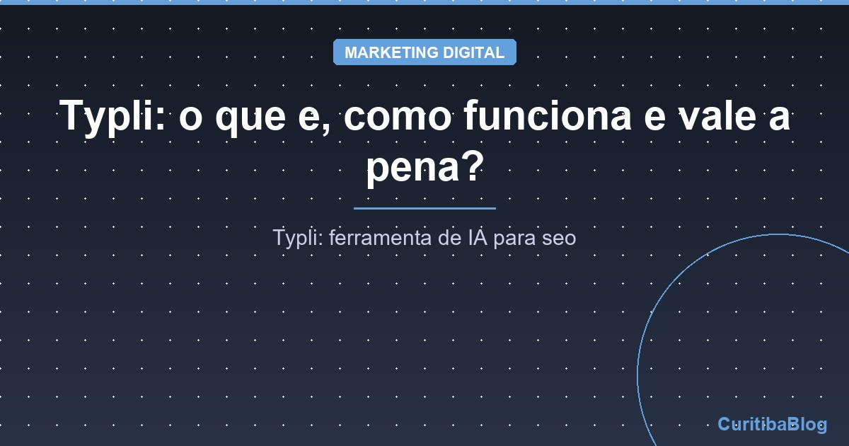 Typli: o que e, como funciona e vale a pena?
